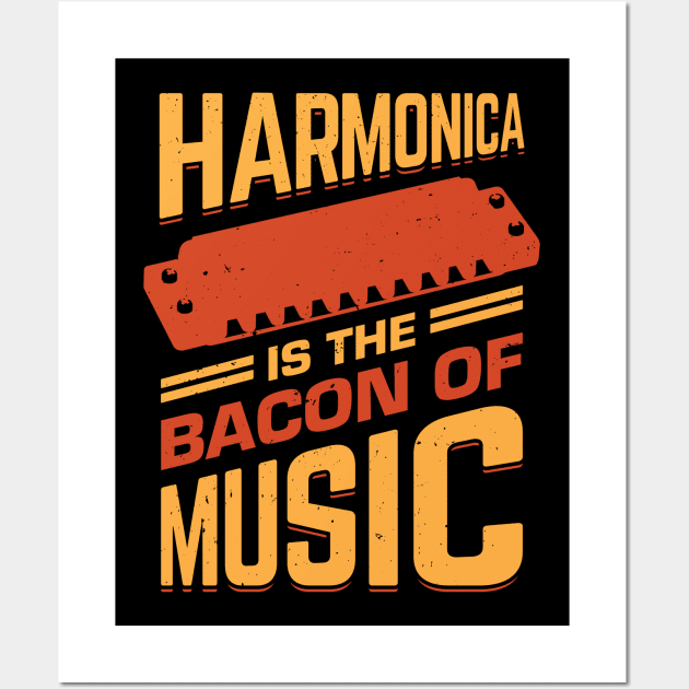 Harmonica Is The Bacon Of Music Wall Art by Dolde08